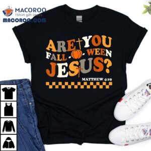 Are You Fall O Ween Jesus Christian Halloween Pumpkin Tshirt