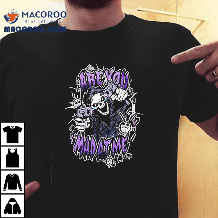 Are You The Mad At Me Shirt Are You The Mad At Me Shirt