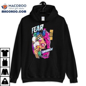 Asuka Fear Tomorrow Shirt