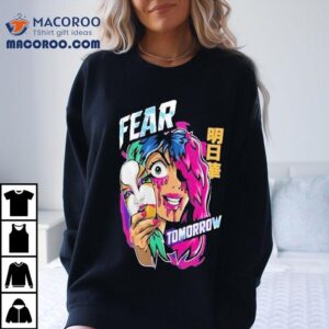 Asuka Fear Tomorrow Shirt