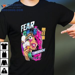 Asuka Fear Tomorrow Tshirt
