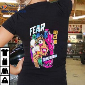 Asuka Fear Tomorrow Tshirt