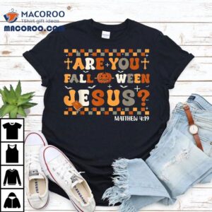 Autumn Are You Fall-o-ween Jesus Christian Halloween Pumpkin Shirt