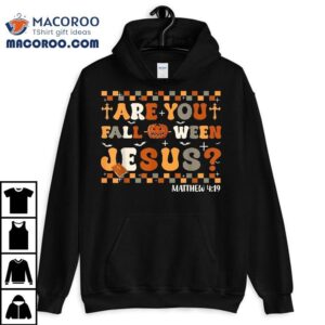 Autumn Are You Fall O Ween Jesus Christian Halloween Pumpkin Tshirt