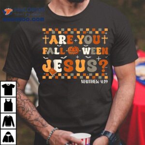 Autumn Are You Fall O Ween Jesus Christian Halloween Pumpkin Tshirt