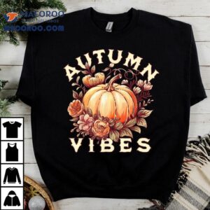 Autumn Vibes Shirt Pumpkin Fall Graphic Thanksgiving