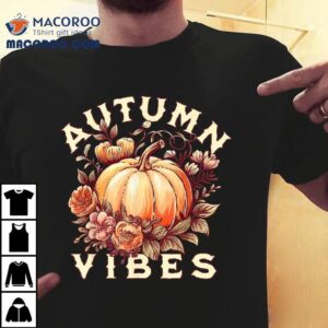 Autumn Vibes Shirt Pumpkin Fall Graphic Thanksgiving