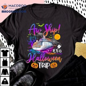 Aw Ship Halloween Trip Family Cruising Crew Cruise Squad Shirt