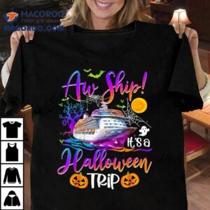 Aw Ship Halloween Trip Family Cruising Crew Cruise Squad Tshirt