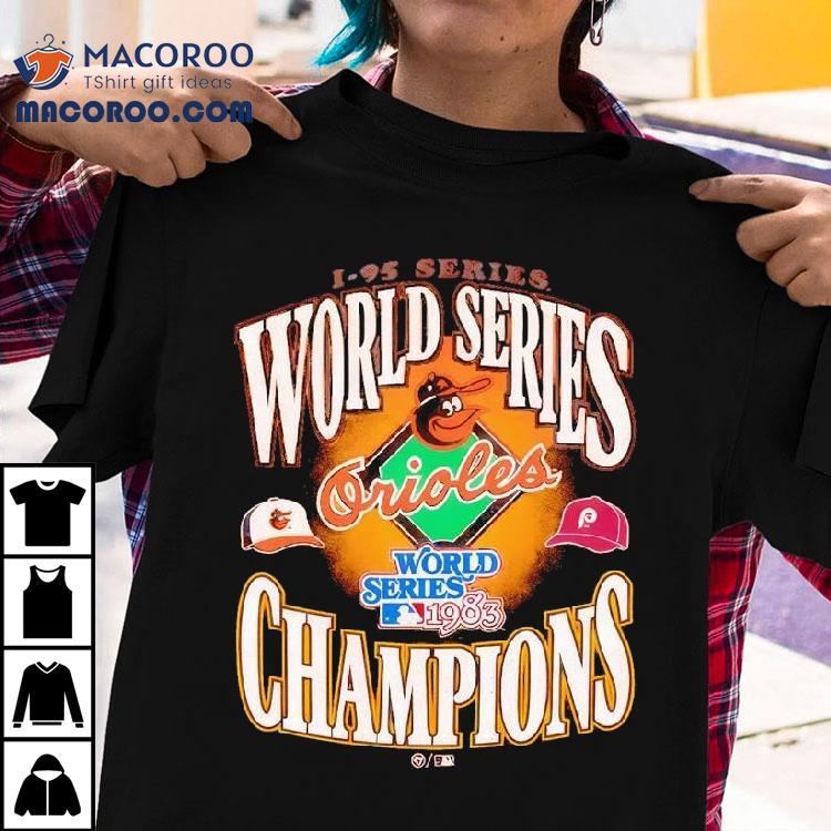 Baltimore Orioles 1-95 Series World Series Champions Shirt Baltimore Orioles 1-95 Series World Series Champions Shirt
