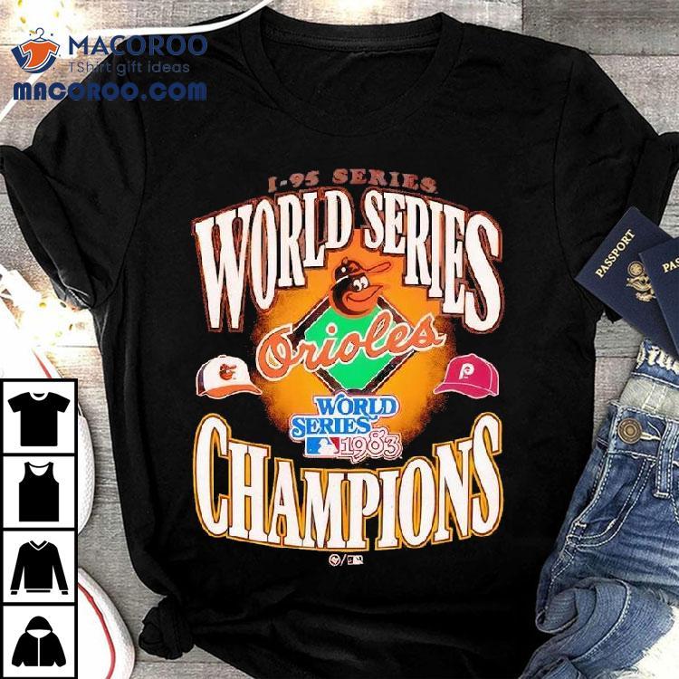 Baltimore Orioles 1-95 Series World Series Champions Shirt Baltimore Orioles 1-95 Series World Series Champions Shirt