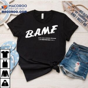 Bamf Beautiful Bastard Tshirt