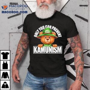 Bear Only You Can Prevent Kamunism Tshirt