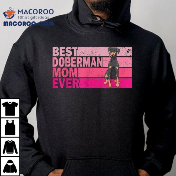 Best Natural Ear Doberman Dog Mom Ever Pink Vintage Shirt