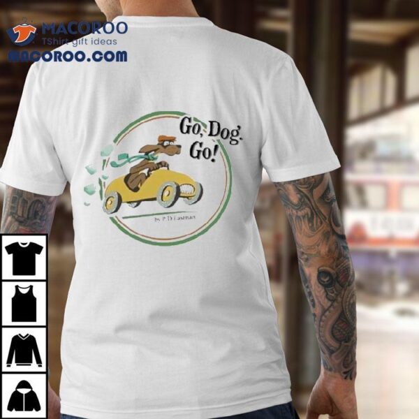 Beto O’rourke Go Dog Go By Pd Eastman Shirt