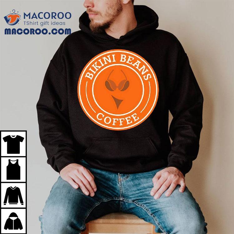 Bikini Beans Coffee Shirt Bikini Beans Coffee Shirt