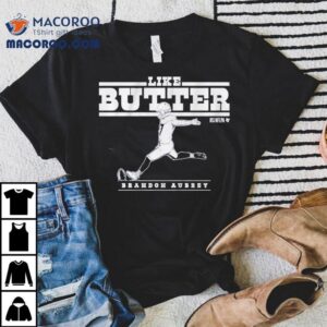 Brandon Aubrey Like Butter Dallas Cowboys Shirt 2 Brandon Aubrey Like Butter Dallas Cowboys Tshirt