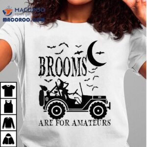 Brooms Are For Amateurs Funny Halloween Cute Costume Tshirt