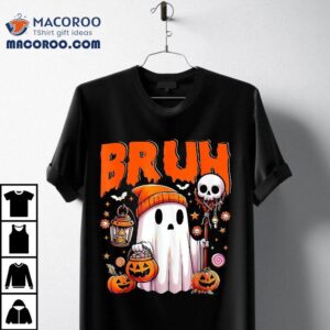 Bruh Ghost Halloween Cute Trick Or Treat Candy Shirt