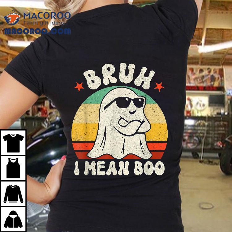 Bruh I Mean Boo Ghost Retro Halloween Costume Kids Shirt Bruh I Mean Boo Ghost Retro Halloween Costume Kids Shirt