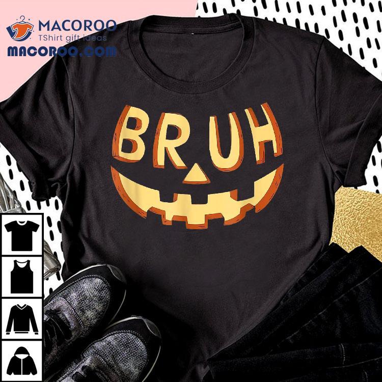 Bruh Jack O Lantern Halloween Costume Pumpkin Face Candy Kid Shirt Bruh Jack O Lantern Halloween Costume Pumpkin Face Candy Kid Shirt