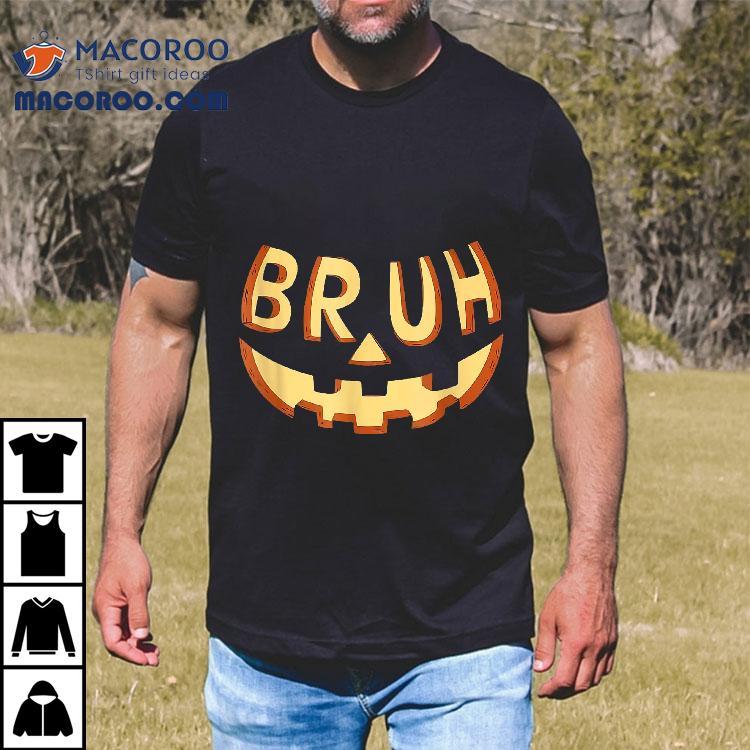 Bruh Jack O Lantern Halloween Costume Pumpkin Face Candy Kid Shirt Bruh Jack O Lantern Halloween Costume Pumpkin Face Candy Kid Shirt