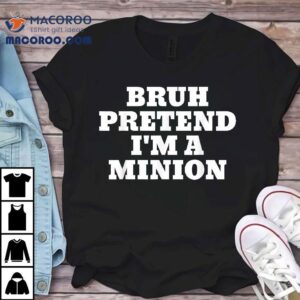Bruh Pretend I M A Minion Matching Costume Halloween Funny Tshirt