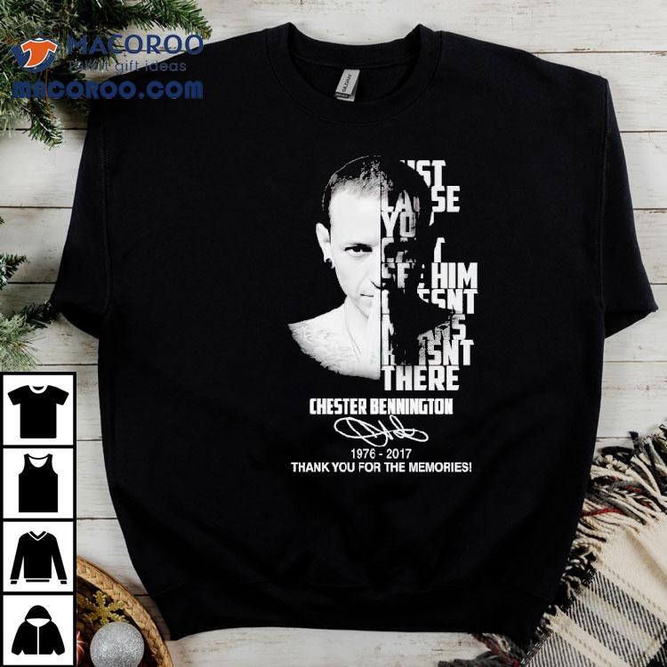 Chester Bennington You Can’t See Him Doesn’t Means He Isn’t There Shirt Chester Bennington You Can’t See Him Doesn’t Means He Isn’t There Shirt
