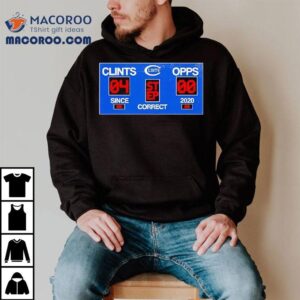 Clints Opps Since Correct 2020 Shirt 2 Clints Opps Since Correct Tshirt