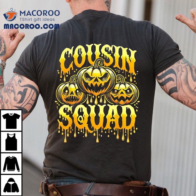 Cousin Squad Halloween Crew Costume Matching Pumpkins Shirt Cousin Squad Halloween Crew Costume Matching Pumpkins Shirt
