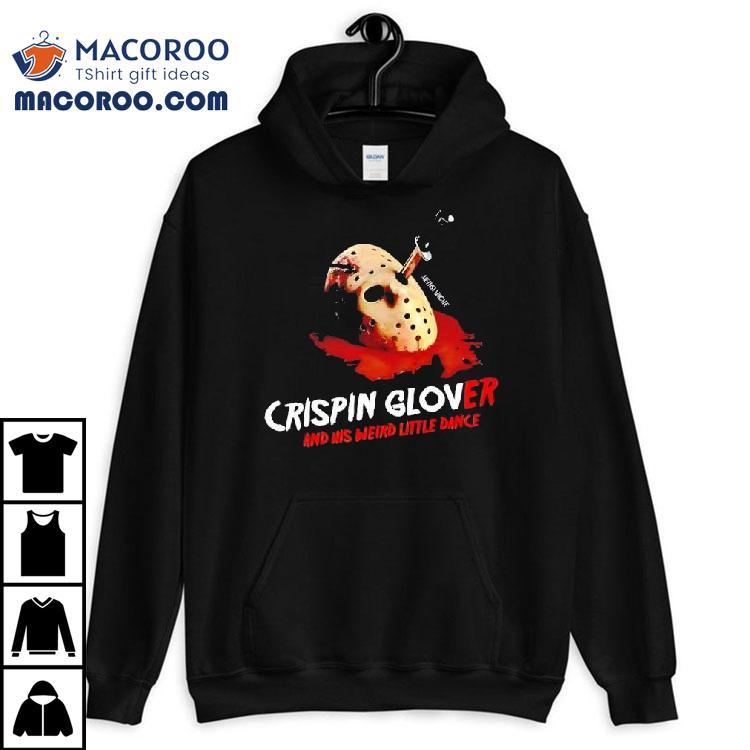 Crispin Glover And His Weird Little Dance Shirt Crispin Glover And His Weird Little Dance Shirt