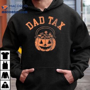 Dad Tax Halloween Trick Or Treat Candy Pumkin Joke Shirt