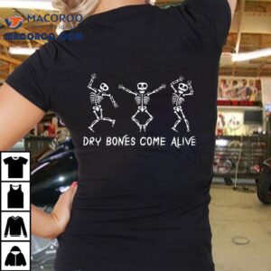 Dancing Skeleton Bible Verse Dry Bones Come Alive Christian Shirt