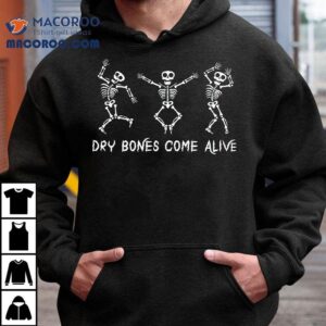 Dancing Skeleton Bible Verse Dry Bones Come Alive Christian Tshirt