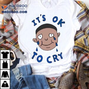 Daria Morgendorffer It S Ok To Cry Tshirt