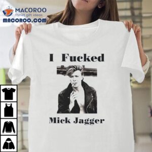 David Bowie I Fcked Mick Jagger Tshirt