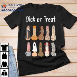 Dick Or Treat Halloween Penis Spooky Season Hilarious Adul Tshirt