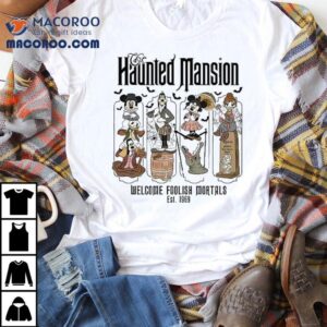 Disney Haunted Mansion Welcome Foolish Mortals Est 1969 Halloween Shirt 2 Disney Haunted Mansion Welcome Foolish Mortals Est Halloween Tshirt