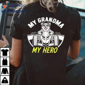 Dog My Grandma My Hero Shirt