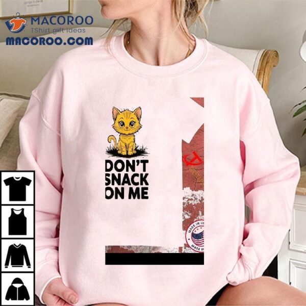 Don’t Snack On Me Cat Shirt