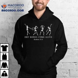 Dry Bones Come Alive Dancing Skeleton Christian Halloween Shirt