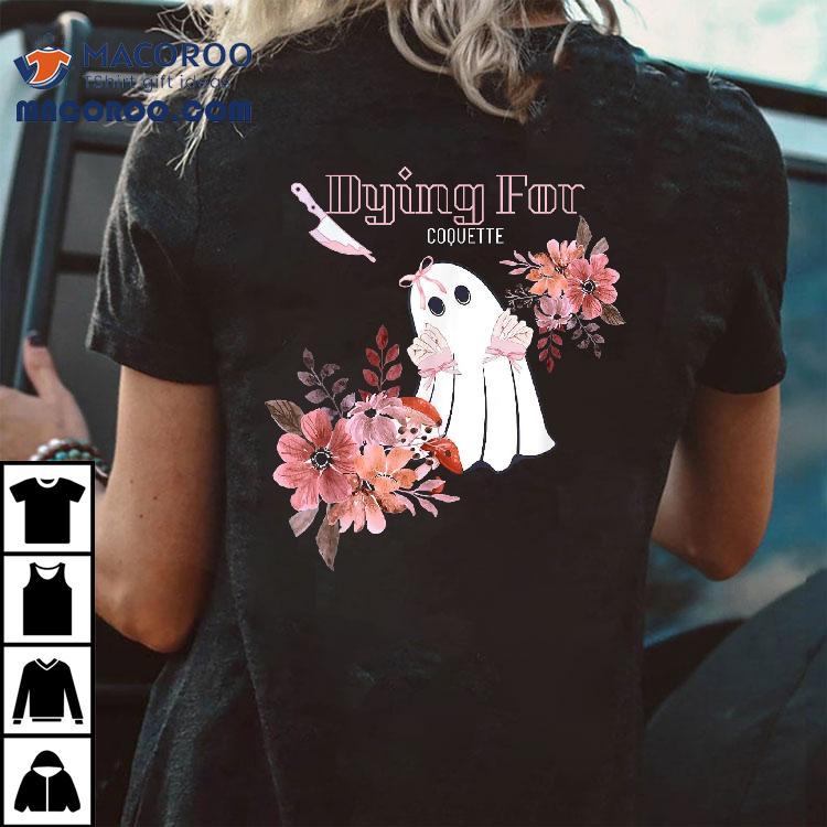 Dying For Coquette Floral Ghost With Preppy Nails Hands Shirt Dying For Coquette Floral Ghost With Preppy Nails Hands Shirt