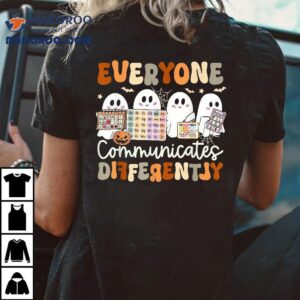 Everyone Communicates Differently Speech Therapy Halloween Shirt