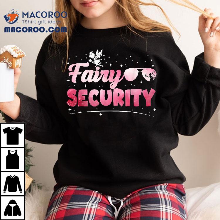 Fairy Security Halloween Costumes Moms Dads Wo Shirt Fairy Security Halloween Costumes Moms Dads Wo Shirt