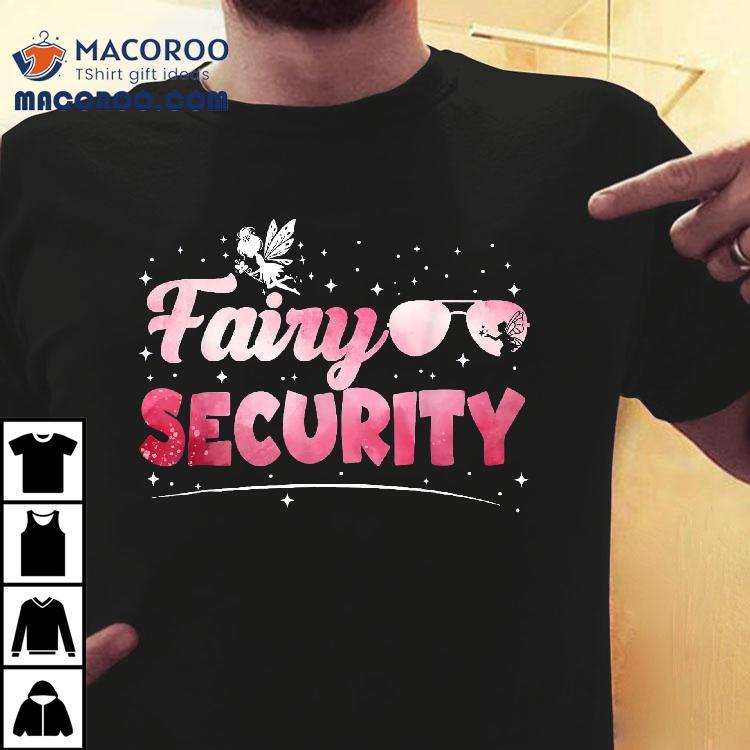 Fairy Security Halloween Costumes Moms Dads Wo Shirt Fairy Security Halloween Costumes Moms Dads Wo Shirt
