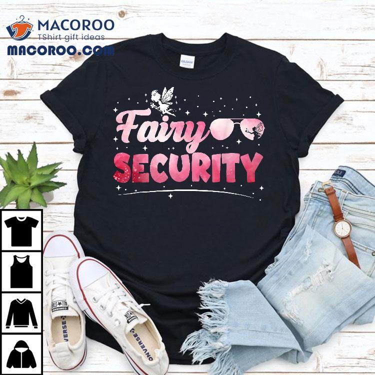 Fairy Security Halloween Costumes Moms Dads Wo Shirt Fairy Security Halloween Costumes Moms Dads Wo Shirt