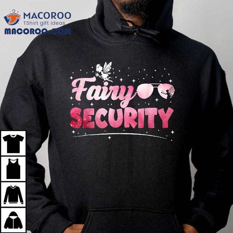 Fairy Security Halloween Costumes Moms Dads Wo Shirt Fairy Security Halloween Costumes Moms Dads Wo Shirt