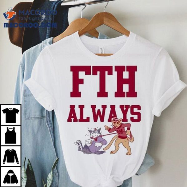 Fth Always Washington State Cougars Vs Washington Huskies Cat Wolf Mascot Shirt