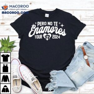 Fuerza Regida Pero No Te Enamores Tour Tshirt
