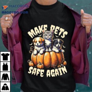 Funny Cats Amp Dogs Make Pets Safe Again Costume For Halloween Tshirt
